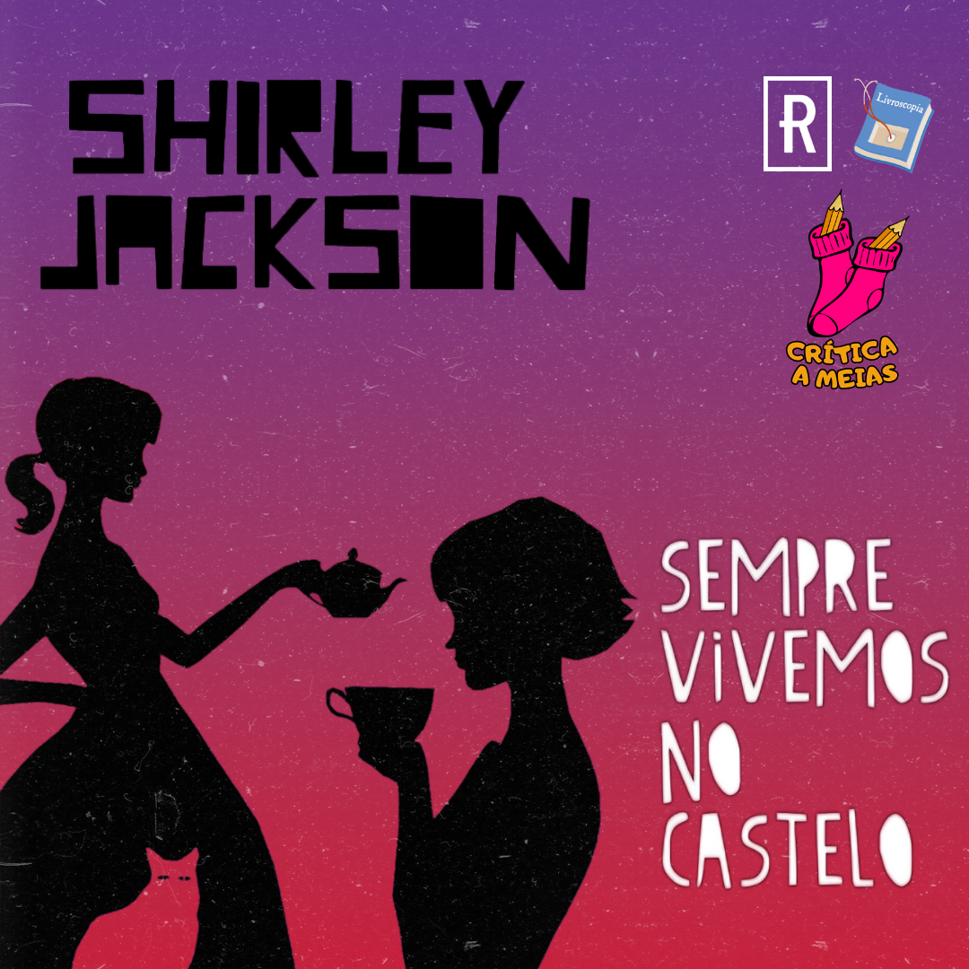 “Sempre vivemos no Castelo” – Shirley&nbsp;Jackson