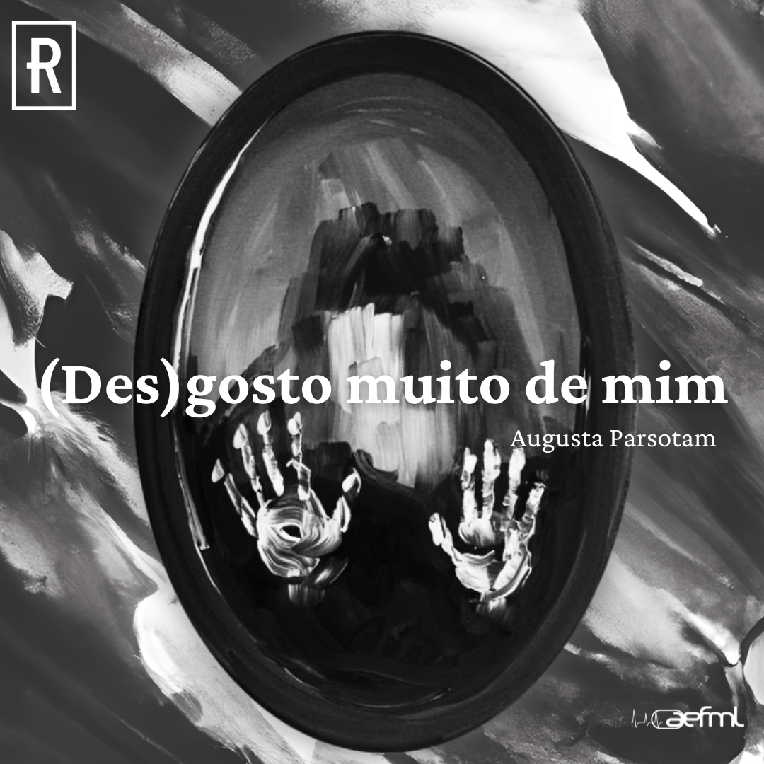 (Des)gosto muito de&nbsp;mim