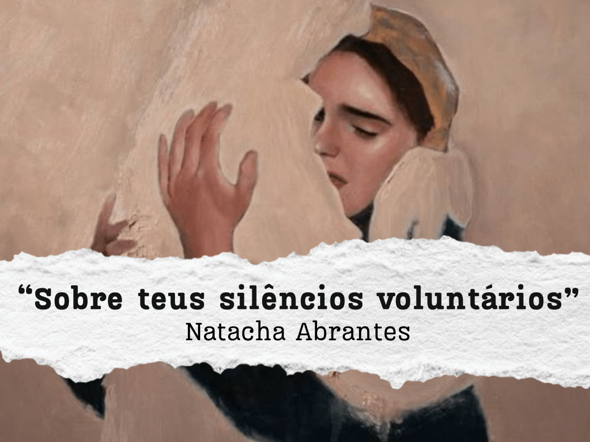 Sobre teus silêncios&nbsp;voluntários