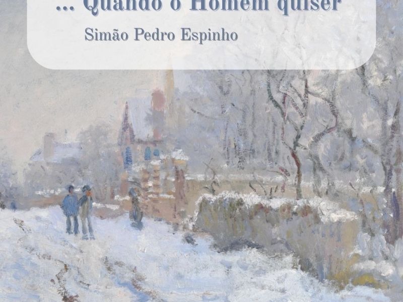 … Quando o Homem&nbsp;quiser